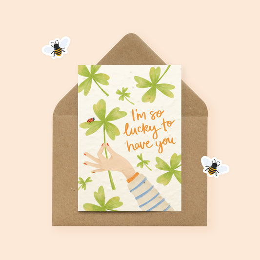 Lucky To Have You Plantable Friendship Card
